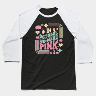 In October We Wear Pink retro Baseball T-Shirt